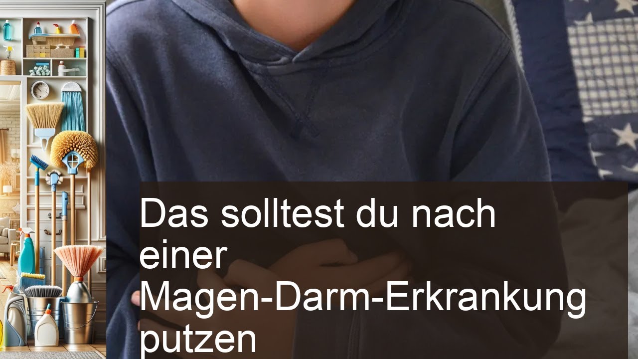 Das solltest du nach einer Magen-Darm-Erkrankung putzen Cleanipedia ...