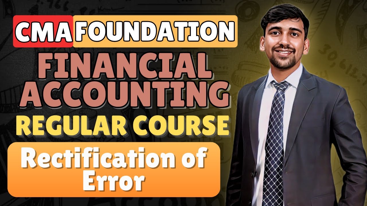 L26 Rectification of error | CMA Foundation Financial Accounting
