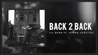 Lil Durk - Back To Back Ft Hypno Carlito