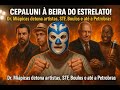 🌟 Cepaluni à BEIRA DO ESTRELATO! Dr. Miápicas detona artistas, STF, Boulos e até a Petrobras! 😱