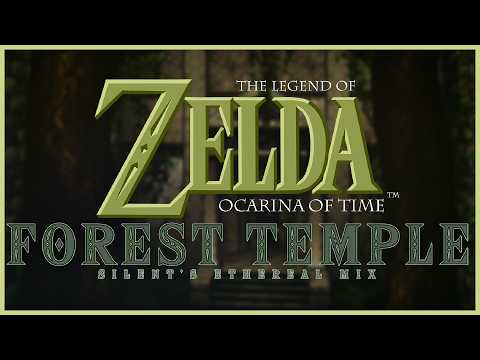 The Legend of Zelda: Ocarina of Time - Forest Temple | Silent's Ethereal Mix