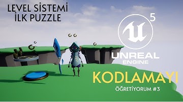 LEVEL SİSTEMİ & PUZZLE BAŞLANGIÇ | UNREAL ENGINE 5 İLE OYUN YAPMAYI ÖĞRENİN #3