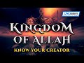 The kingdom of allah  know your creator