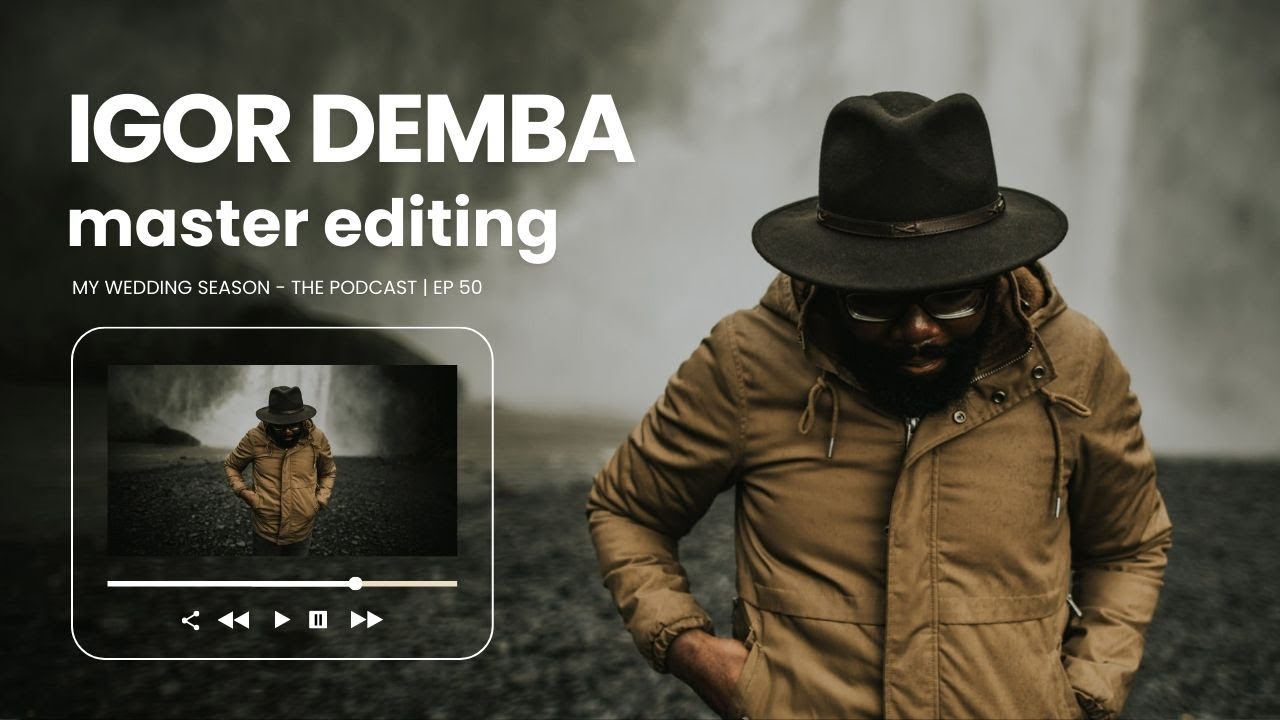 Igor Demba | Master Editing as a Wedding Photographer
