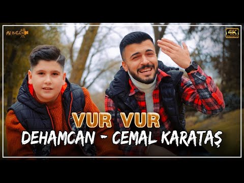 Dehamcan - Cemal Karataş - Vur Vur #Officialvideo