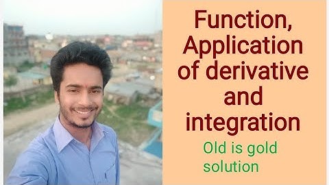 Function , Application of derivative and integration Old is gold solution NEB business math
