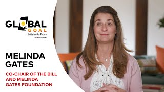 Melinda Gates, Co-Chair of the Bill and Melinda Gates Foundation | Global Goal: Unite for Our Future