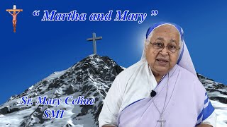 “ Martha and Mary ” – Sr. Mary Celine SMI