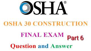 OSHA 30 CONSTRUCTION FINAL EXAM Question and Answer part 6