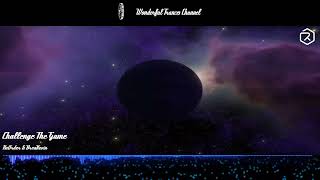 ReOrder \u0026 BreaKevin - Challenge The Game (Extended Mix) [Reverie Sounds]High-EnergyUpliftingTrance