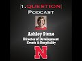 Ashley Stone | Director of Development Events & Hospitality | Nebraska