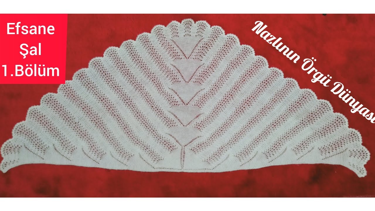 #knit #shawl Efsane Tasarım Karnıbahar Modelli Şal Yapımı /Çeyizlerin Olmazsa Olmazı Olucak 1.Bölüm