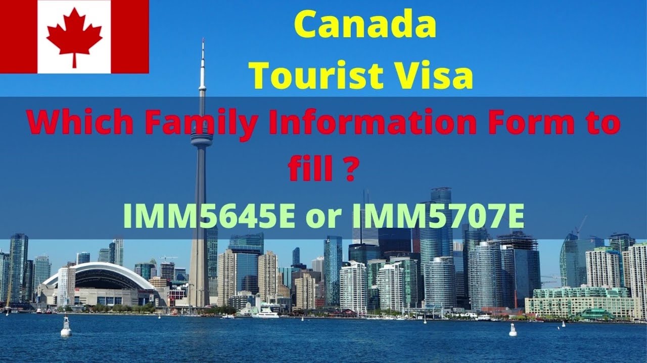 Canada Tourist Visa || Which Family Information Form to fill IMM5645e or IMM5707e || Visitor Visa