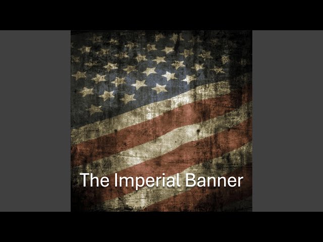 The Imperial Banner (U.S. Anthem in Minor) - YouTube