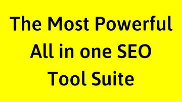 The Most Powerful All in one SEO Tool Suite