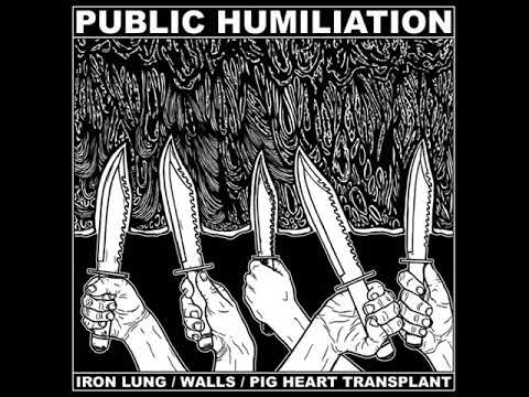 Iron Lung — Iron Lung / Walls / Pig Heart Transplant - Public Humiliation (Full Album)