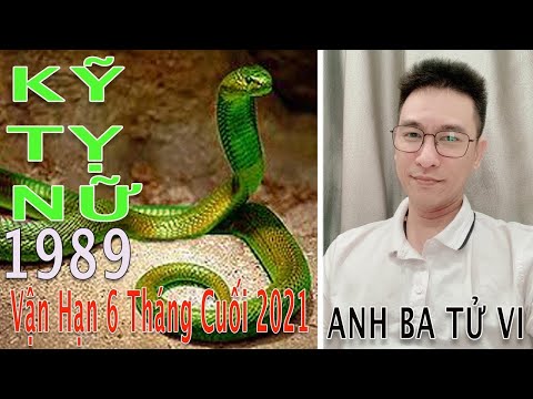 Video KỶ TỴ 1989 NỮ MẠNG || VẬN HẠN SÁU THÁNG CUỐI 2021 - youtube