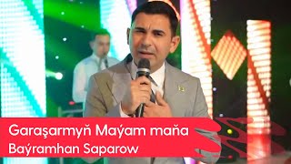 Bayramhan Saparow - Garasharmyn Mayam mana | 2023