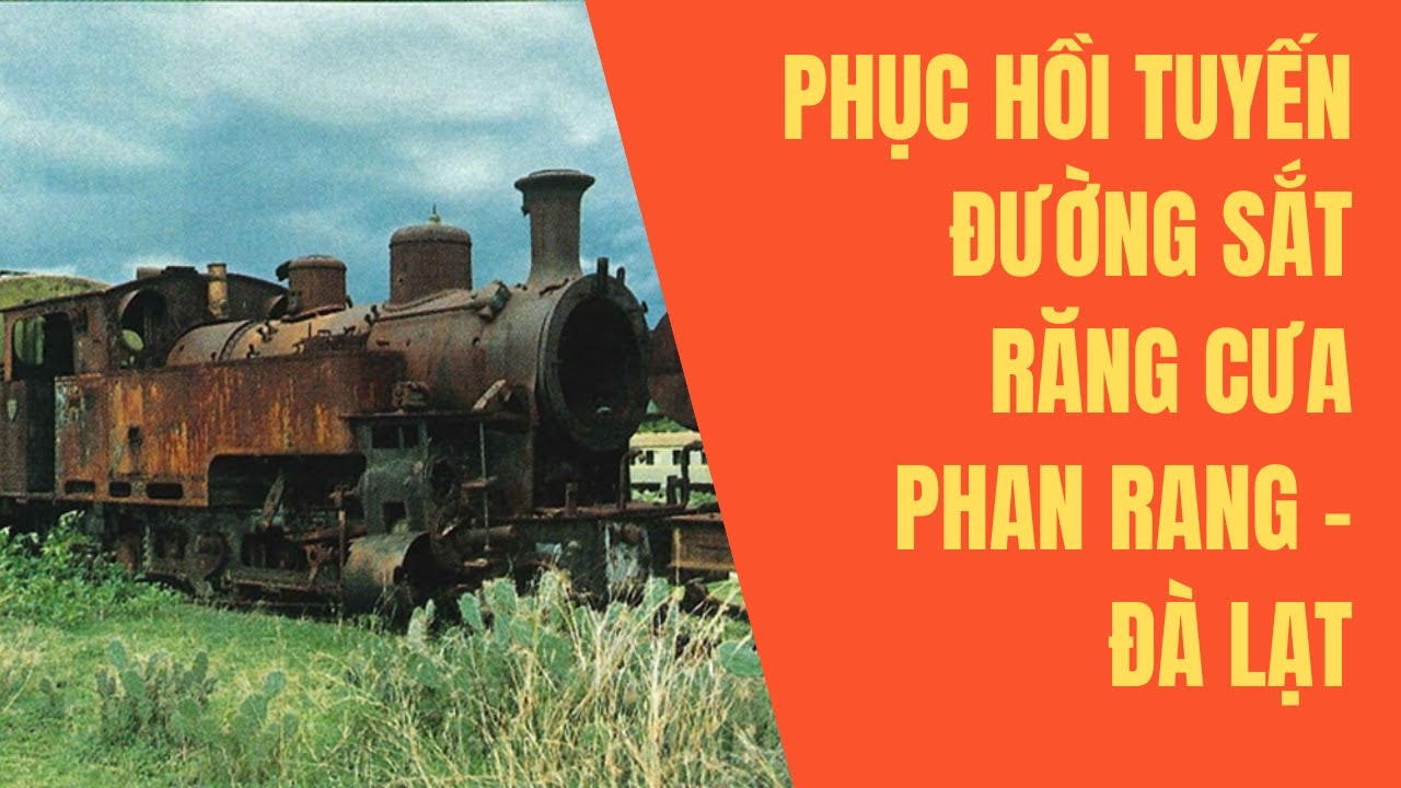 Khôi phục tuyến đường sắt Phan Rang   Đà Lạt