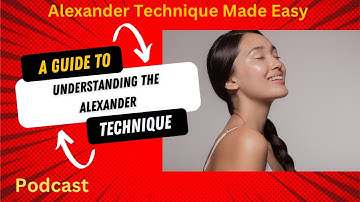 A Guide to Understanding the Alexander Technique.