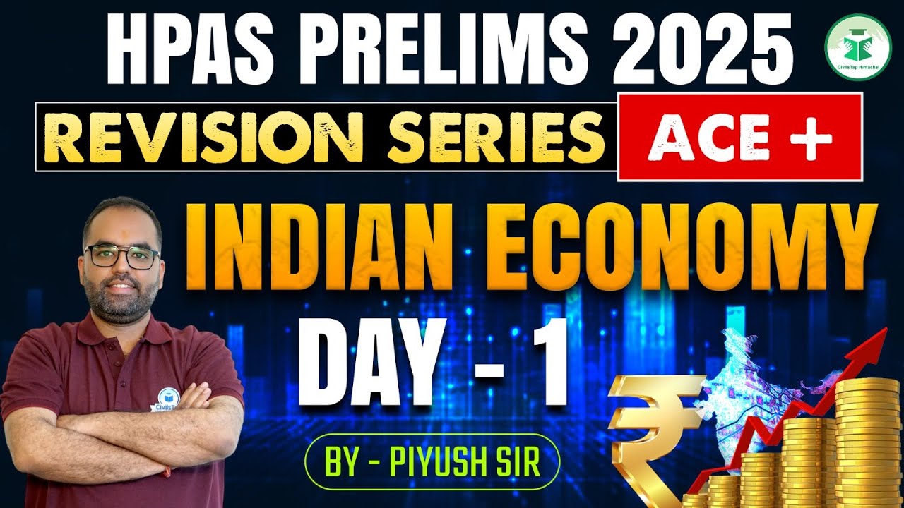 HPAS Prelims 2025 Indian Economy: Revision Series |ACE +| Day 1 | By Piyush Sir | Civilstap Himachal