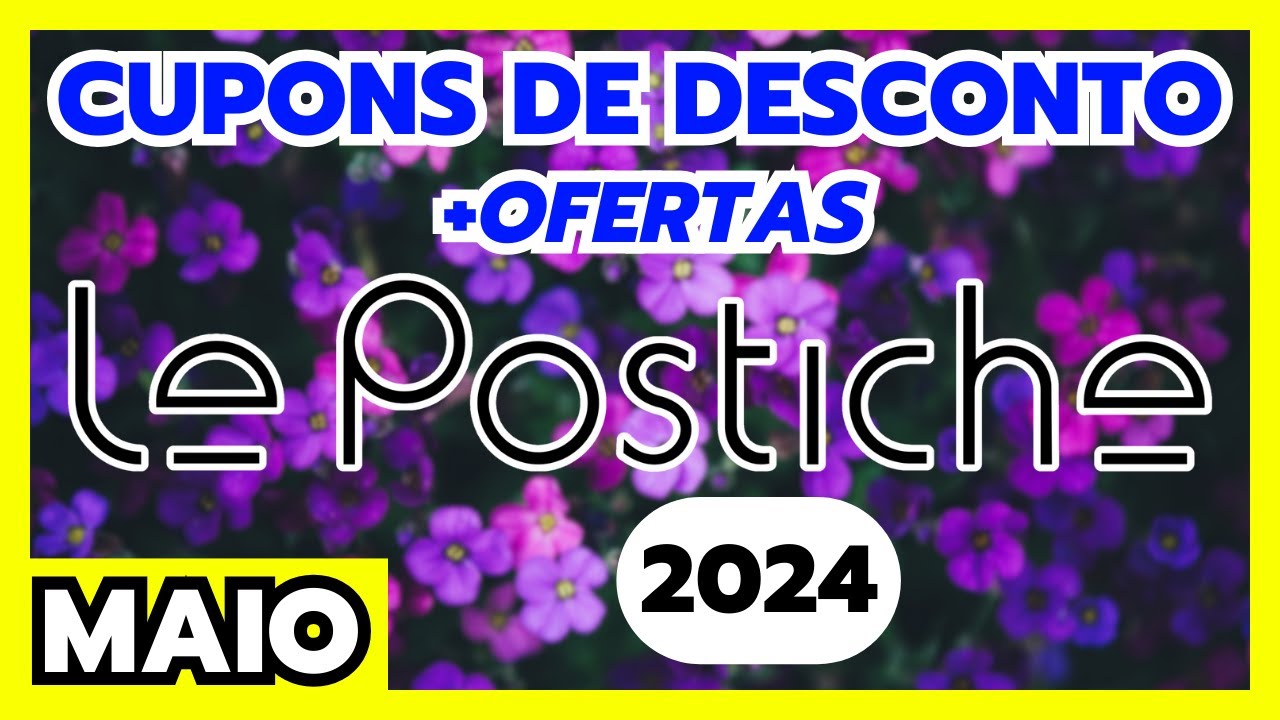 [NOVO] Cupom de Desconto Le Postiche 2024 l Cupom Le Postiche Maio 2024 ...