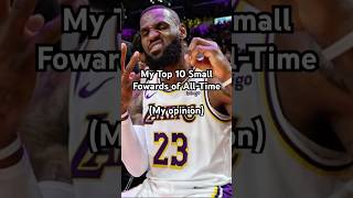 My top 10 small forwards in the NBA OAT #nba #lebronjames #basketball #NBA #top10