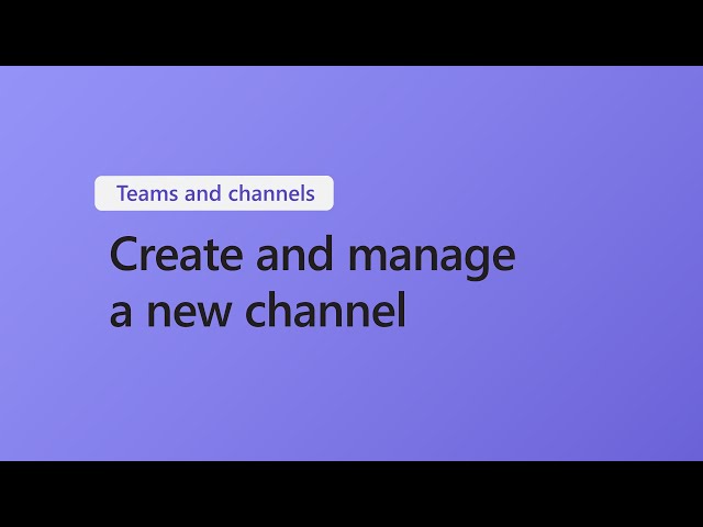 How to create and manage a new channel in Microsoft Teams class=