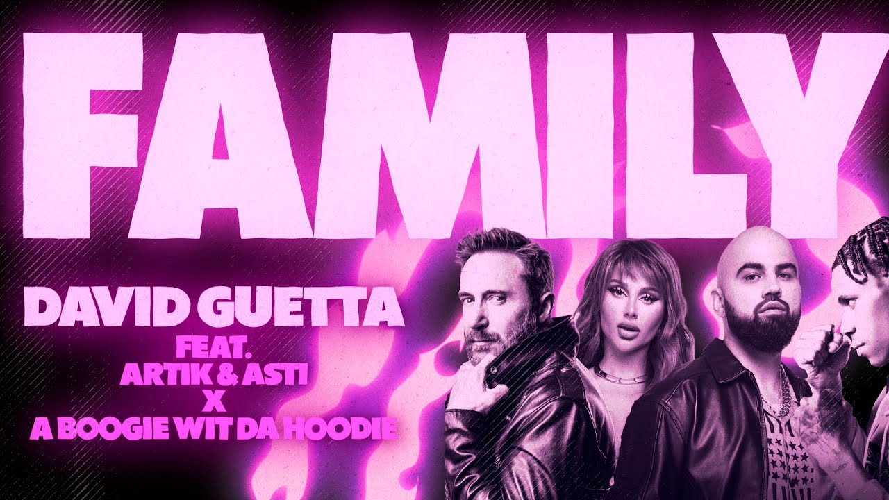 Download David Guetta feat. Artik & Asti, A Boogie Wit da Hoodie - Family (Lyric Video)