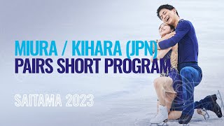 MIURA / KIHARA (JPN) | Pairs Short Program | Saitama 2023 | #WorldFigure