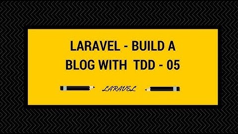 Laravel Tutorial Step by Step - Create Blog with TDD - 05