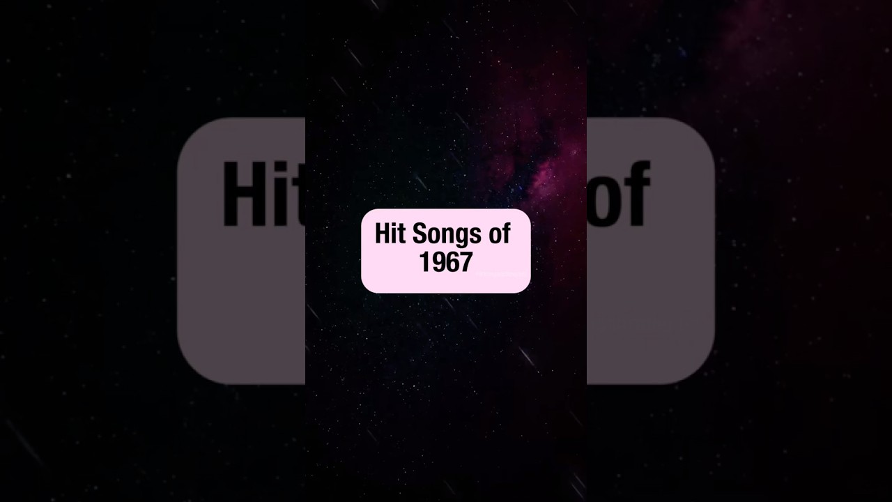 Hit Songs of 1967: 