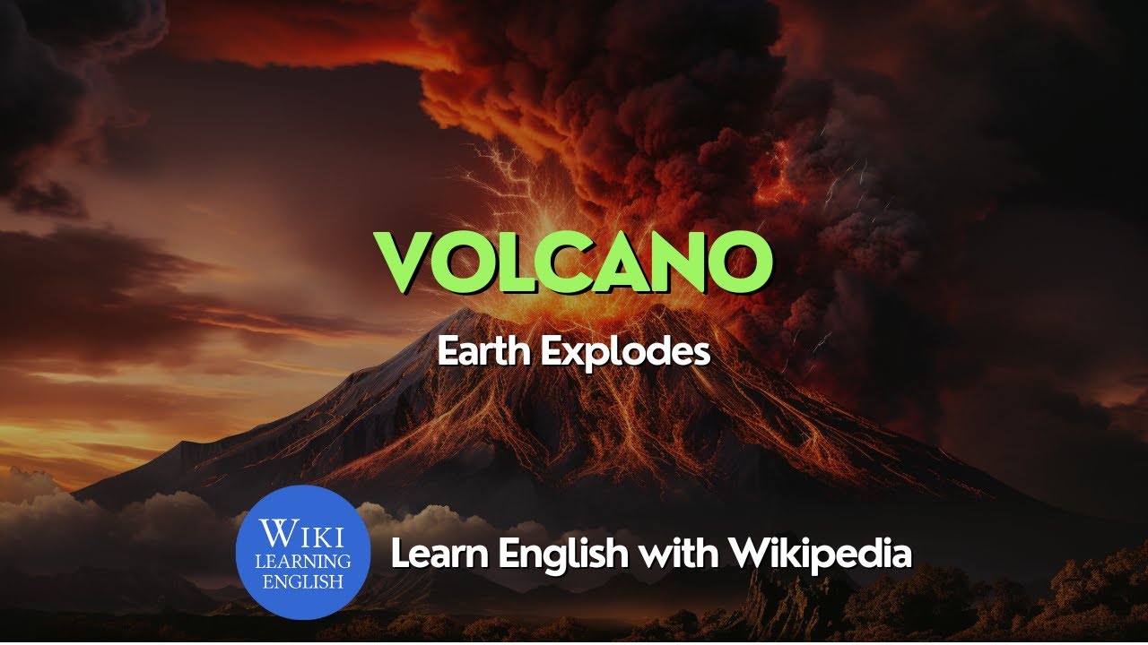 Learn English with Wikipedia | Volcano, when Earth Explodes | English Story and Words