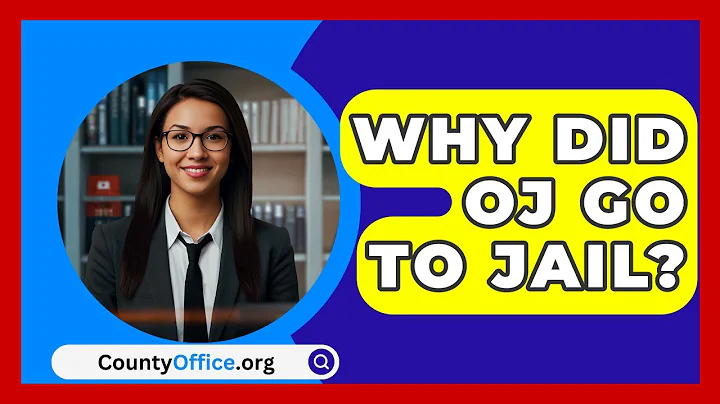 Why Did OJ Go To Jail? - CountyOffice.org