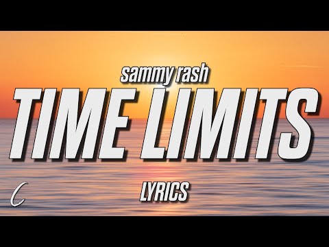 sammy rash - time limits (Lyrics)