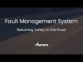 Aurora's Fault Management System: Returning Safely to the Road