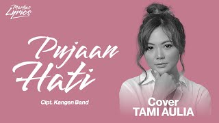 [LIRIK] PUJAAN HATI - COVER ACOUSTIC TAMI AULIA - Markas Lyrics