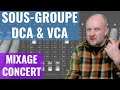  tuto  le sousgroupe vca audio dca audio sur la table de mixage