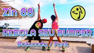 Zin 88 - Rebola Seu Bumper - Batucada / Funk - Zumba Fitness - Official Choreo