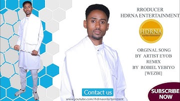 NEW ERITREAN MUSIC 2025( REMIX ) BY ROBILE YEBIYO ( WEZBI )#eritreanmusic #eritreanguayla #eritrea