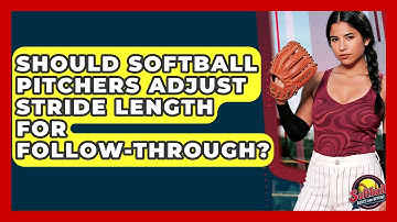 Should Softball Pitchers Adjust Stride Length For Follow-through? - Softball Basics and Beyond