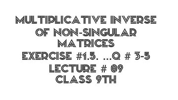 Multiplicative Inverse of Non-Singular Matrix.