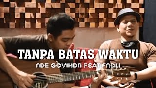 FADLI feat ADE GOVINDA |TANPA BATAS WAKTU