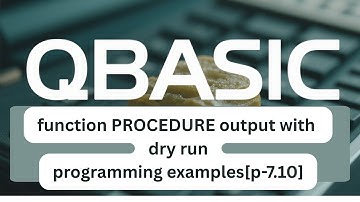 SEE QBASIC programming: Function Procedures Examples with dry run table[p-8.7.10]