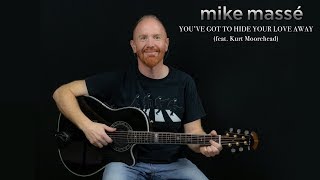 You've Got to Hide Your Love Away (acoustic Beatles cover) - Mike Massé (feat. Kurt Moorehead) chords