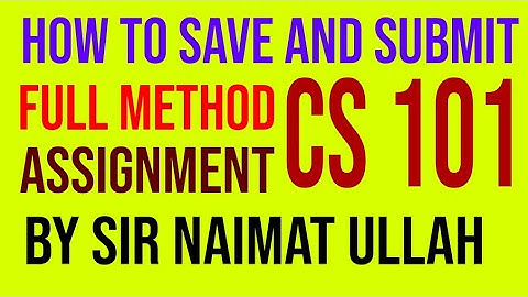 How to save and submit CS 101 assignment 2|Full Method|CS 101|Assignment 2|100% correct solution|VU.
