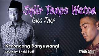 Syir Tanpo Waton ( Gus Dur ) versi Keroncong Banyuwangi