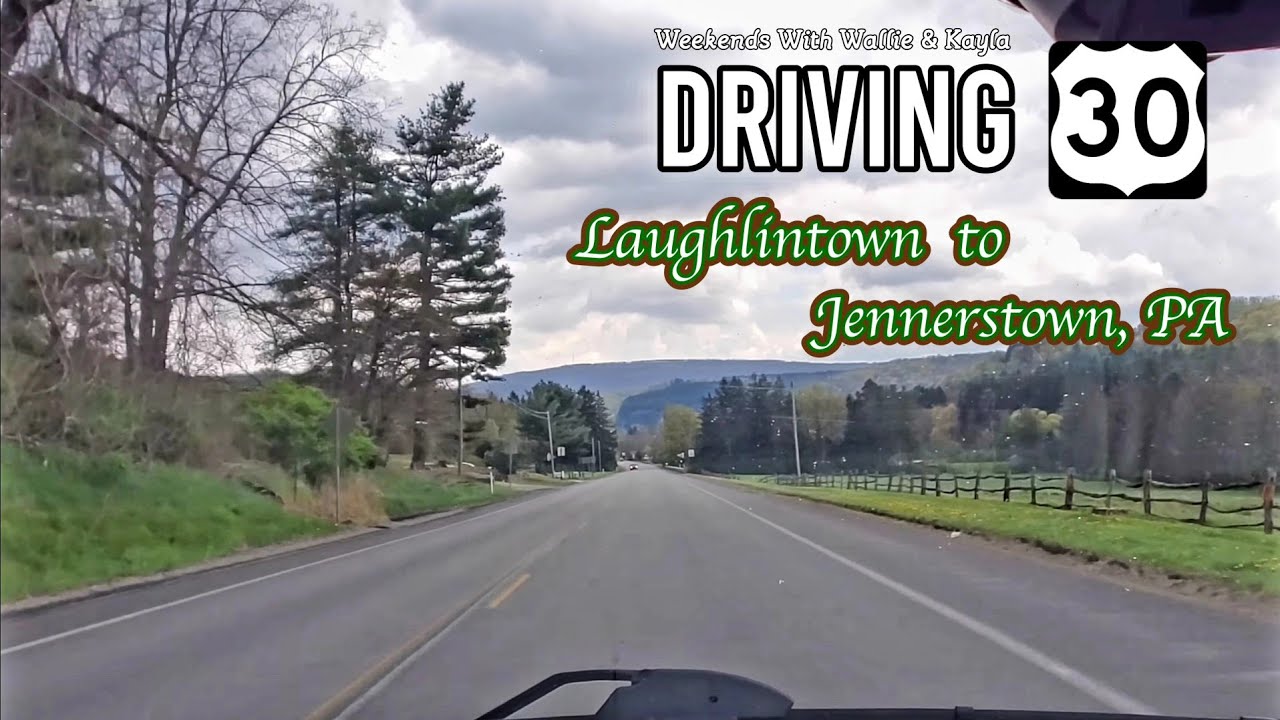 US Route 30 Laughlintown to Jennerstown, PA Weekends With Wallie