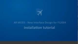 Ar Mods - New Interface Design For Fs2004 Installation Tutorial