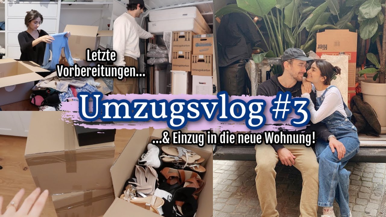 UMZUGSVLOG #3 : Letzte Vorbereitungen & der große EINZUGSTAG!
